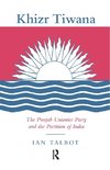 Talbot, I: Khizr Tiwana, the Punjab Unionist Party and the P