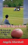 Reality to Rags to Riches - The Story and Life of an Ex-NFL Wife