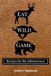 Eat Wild Game