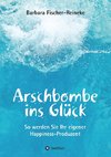 Arschbombe ins Glück