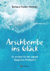 Arschbombe ins Glück