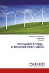 Renewable Energy, A Balanced Short Circuit