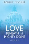 Love Beneath the Mighty Dome