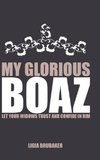 My Glorious Boaz