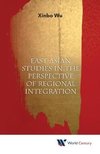 East Asian Studies in the Perspective of Regional Integration