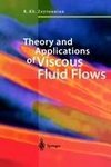 Theory and Applications of Viscous Fluid Flows