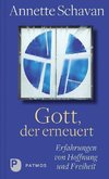 Gott, der erneuert