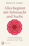 Alles beginnt mit Sehnsucht und Suche