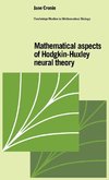 Mathematical Aspects of Hodgkin-Huxley Neural Theory