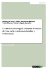 La orientación dirigida a mejorar la calidad de vida en la convivencia familiar y comunitaria