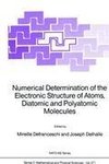 Numerical Determination of the Electronic Structure of Atoms, Diatomic and Polyatomic Molecules