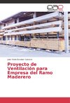 Proyecto de Ventilación para Empresa del Ramo Maderero