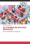 La Calidad de Servicio Bancario: