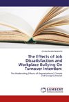 The Effects of Job Dissatisfaction and Workplace Bullying On Turnover Intention: