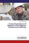 Career Experiences of Women in the Nigerian Construction Industry