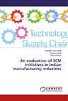 An evaluation of SCM initiatives in Indian manufacturing industries