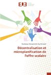 Décentralisation et microplanification de l'offre scolaire