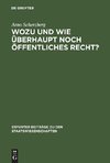 Wozu und wie überhaupt noch öffentliches Recht