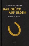 Das Glück auf Erden