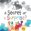 A Secret or A Surprise?