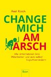 Change mich am Arsch