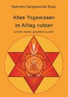 Altes Yogawissen wieder im Alltag nutzen