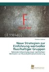 Neue Strategien zur Einführung wertvoller fluorhaltiger Gruppen