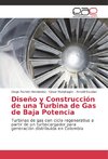 Diseño y Construcción de una Turbina de Gas de Baja Potencia