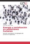 Energía y socialización en poblaciones humanas