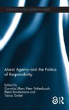 Moral Agency and the Politics of Responsibility