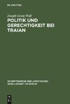 Politik und Gerechtigkeit bei Traian