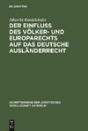 Der Einfluß des Völker- und Europarechts auf das deutsche Ausländerrecht