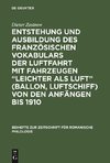 Entstehung und Ausbildung des französischen Vokabulars der Luftfahrt mit Fahrzeugen 