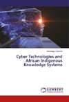 Cyber Technologies and African Indigenous Knowledge Systems