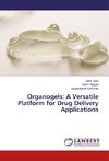 Organogels: A Versatile Platform for Drug Delivery Applications