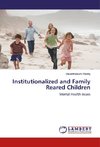 Institutionalized and Family Reared Children