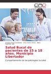 Salud Bucal de pacientes de 15 a 18 años. Municipio Libertador