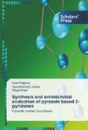 Synthesis and antimicrobial evaluation of pyrazole based 2-pyridones