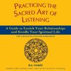 Practicing the Sacred Art of Listening