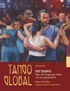 Tango global. Die Essays 1+2