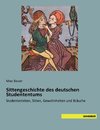 Sittengeschichte des deutschen Studententums