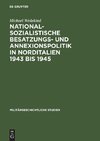 Nationalsozialistische Besatzungs- und Annexionspolitik in Norditalien 1943 bis 1945