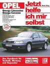 Opel Omega Limousine / Caravan. Jetzt helfe ich mir selbst