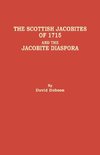 The Scottish Jacobites of 1715 and the Jacobite Diaspora