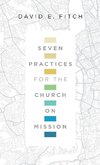 Seven Practices for the Church on Mission