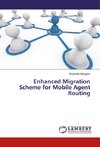 Enhanced Migration Scheme for Mobile Agent Routing