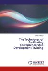 The Techniques of Facilitating Entrepreneurship Development Training