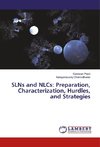 SLNs and NLCs: Preparation, Characterization, Hurdles, and Strategies
