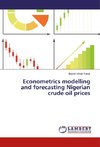 Econometrics modelling and forecasting Nigerian crude oil prices