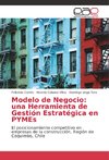 Modelo de Negocio: una Herramienta de Gestión Estratégica en PYMEs